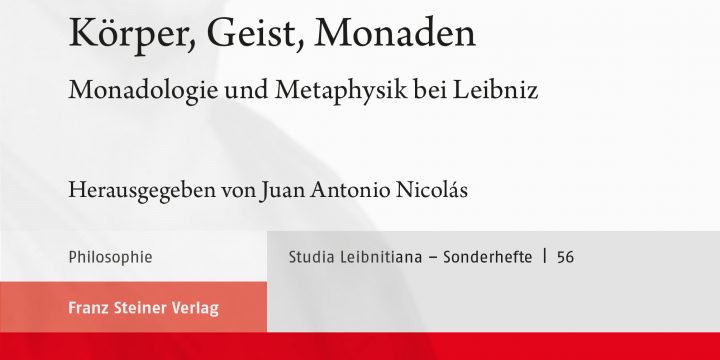 Juan Antonio Nicolás: “Körper, Geist, Monaden. Monadologie und Metaphysik bei Leibniz”