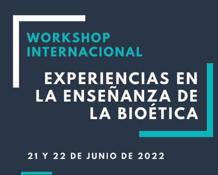 Workshop Internacional «Experiencias en la enseñanza de la bioética»