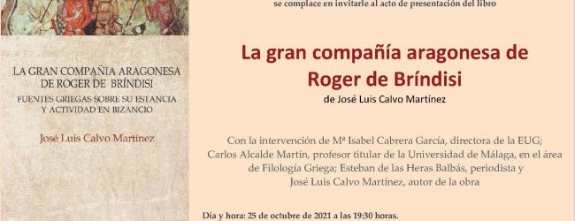 Presentación del libro de José Luis Calvo Martínez titulado: La gran compañía aragonesa de Roger de Bríndisi