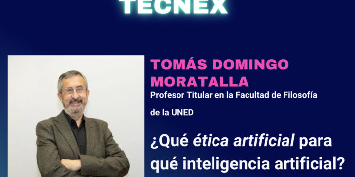 Seminario TECNEX: «¿Qué ética artificial para qué inteligencia artificial?»