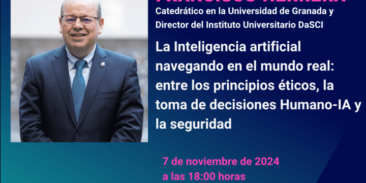 Seminario TECNEX: «La Inteligencia artificial navegando en el mundo real: entre los principios éticos, la toma de decisiones Humano-IA y la seguridad»