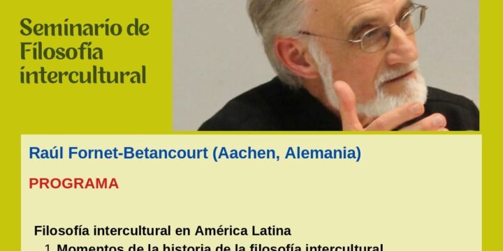 Seminario de Filosofía intercultural, con Raúl Fornet-Betancourt