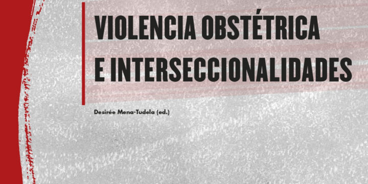 Publicación: «Violencia obstétrica entre rejas: experiencias de las madres encarceladas en el sistema penitenciario del Estado español»