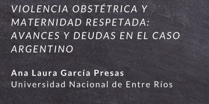 Seminario INEDyTO de Bioética: «Violencia obstétrica y maternidad respetada: avances y deudas en el caso argentino»