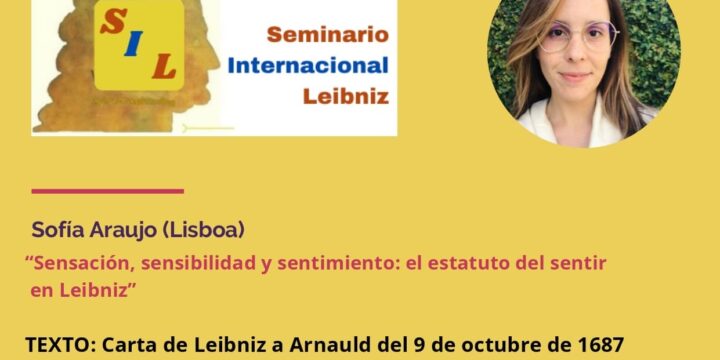Seminario Permanente Leibniz. 3ª Sesión: «Sensación, sensibilidad y sentimiento: el estatuto del sentir en Leibniz»