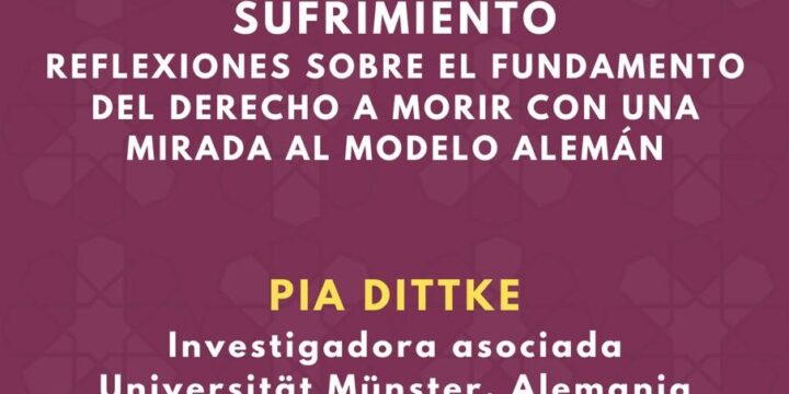Seminario SiB: «Entre la autonomía y el sufrimiento: reflexiones sobre el fundamento del derecho a morir con una mirada al modelo alemán»